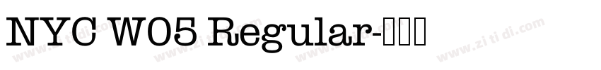 NYC W05 Regular字体转换 NYC W05 Regular字体转换
